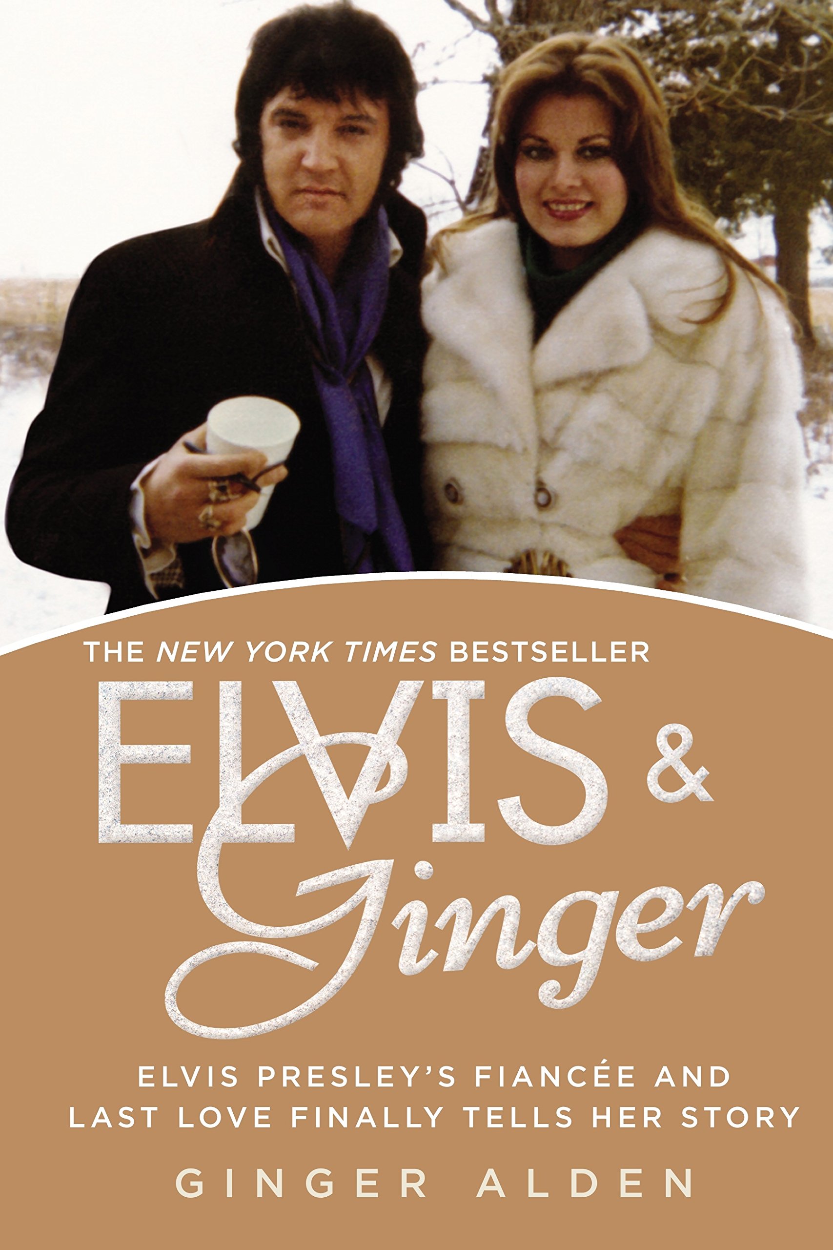 Elvis and Ginger: Elvis Presley's Fiancée and Last Love Finally Tells Her Story