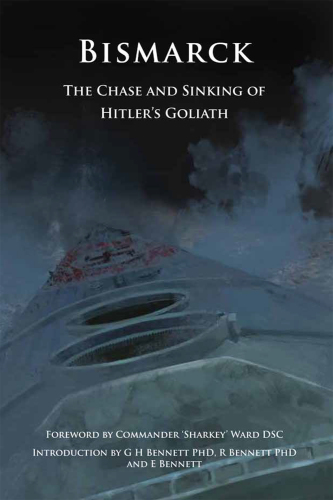 Bismarck: the chase and sinking of Hitler's goliath