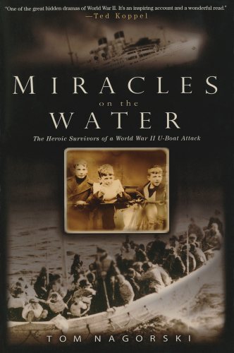 Miracles on the water: the heroic survivors of a World War II U-boat attack