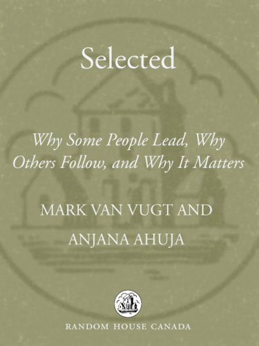 Selected: why some people lead, why others follow, and why it matters