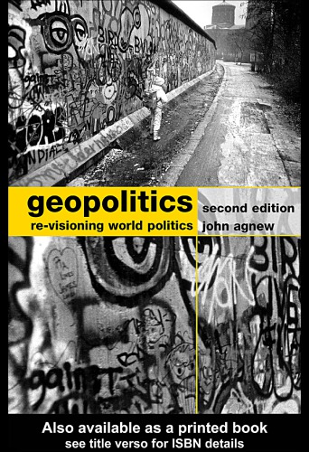 Geopolitics: Re-Visioning World Politics