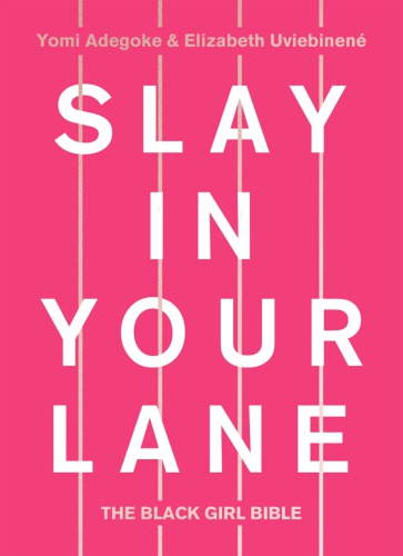 Slay in your lane: the black girl Bible