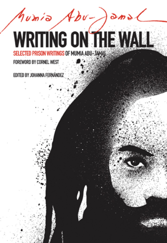 Writing on the wall: selected prison writings of Mumia Abu-Jamal