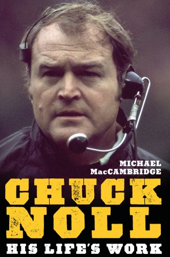 Chuck Noll: his life's work