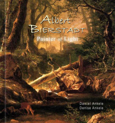 Albert Bierstadt: Painter of Light: 325 Hudson River School Paintings: Luminism, Realism: Gallery Series