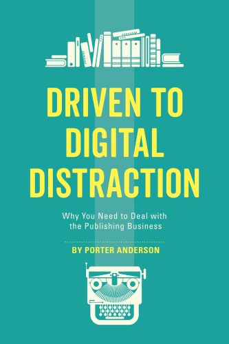 Driven to digital distraction: why you need to deal with the publishing business