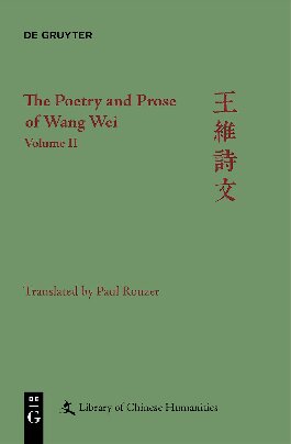 The Poetry and Prose of Wang Wei. Volume 2