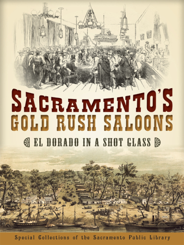 Sacramento's gold rush saloons: El Dorado in a shot glass