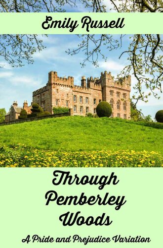 Through Pemberley Woods: A Pride and Prejudice Variation