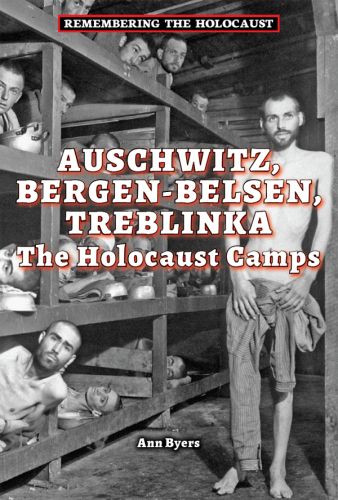 Auschwitz, Bergen-Belsen, Treblinka