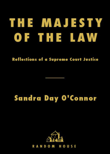 The majesty of the law: reflections of a Supreme Court Justice