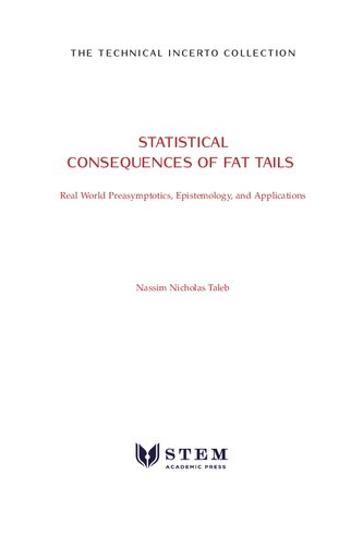 Statistical Consequences of Fat Tails Real World Preasymptotics, Epistemology, and Applications