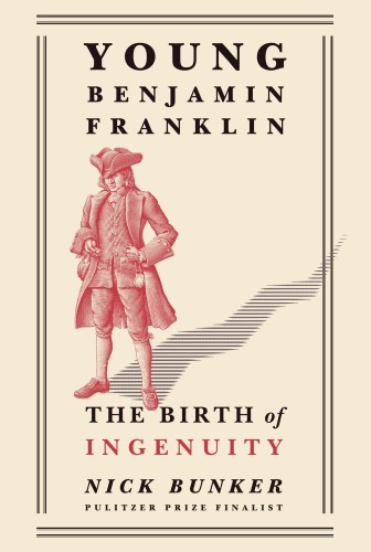 Young Benjamin Franklin: the birth of ingenuity