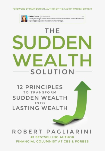 The sudden wealth solution: 12 principles to transform sudden wealth into lasting wealth