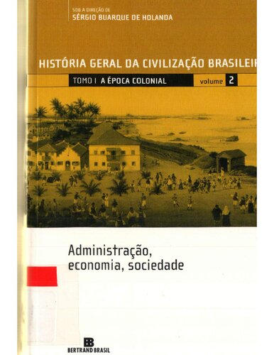 História Geral da Civilização Brasileira. Administração, economia, sociedade