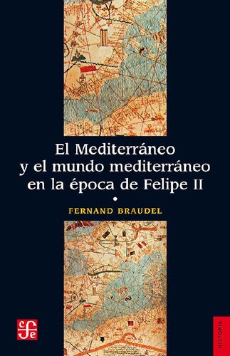 El Mediterráneo y el mundo mediterráneo en la época de Felipe II - T. 1