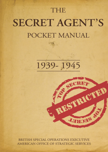 The secret agent's pocket manual 1939-1945