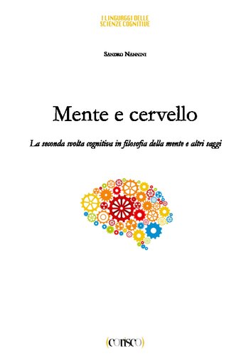 Mente e cervello. La seconda svolta cognitiva in filosofia della mente e altri saggi