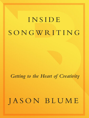 Inside Songwriting: Getting To The Heart Of Creativity