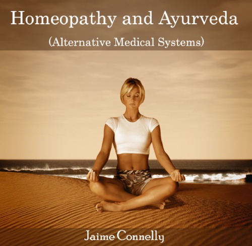 Homeopathy and Ayurveda (Alternative Medical Systems)