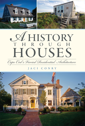 A history through houses: Cape Cod's varied residential architecture