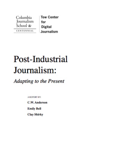 Post-industrial journalism: adapting to the present