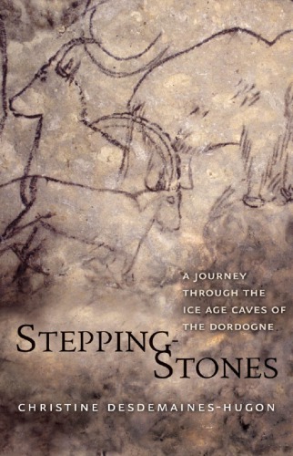 Stepping-stones: discovering the cave artists of the Dordogne