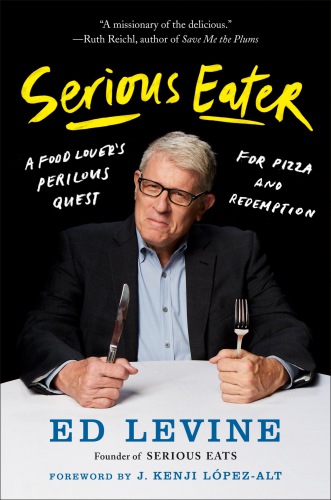 Serious eater: a food lover's perilous quest for pizza and redemption