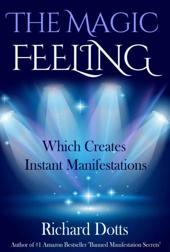 The Magic Feeling Which Creates Instant Manifestations