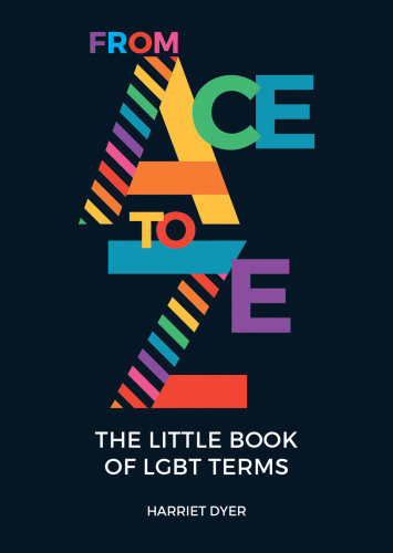 From Ace to Ze: the Little Book of LGBT Terms