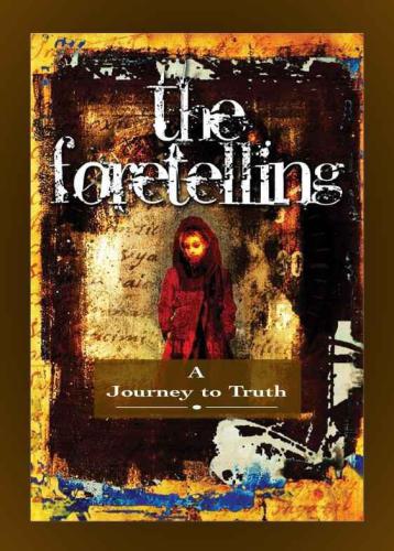 The Foretelling: A Journey to Truth