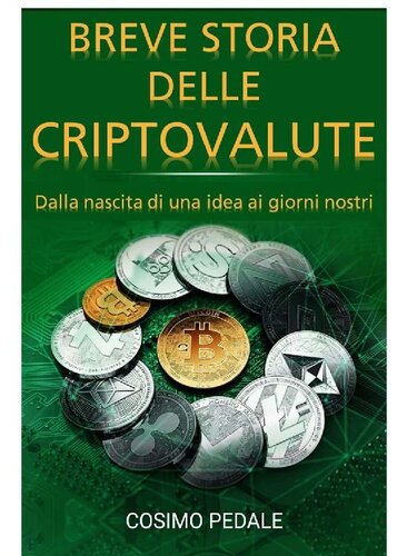 Breve storia delle criptovalute: Dalla nascita di una idea ai giorni nostri (Italian Edition)