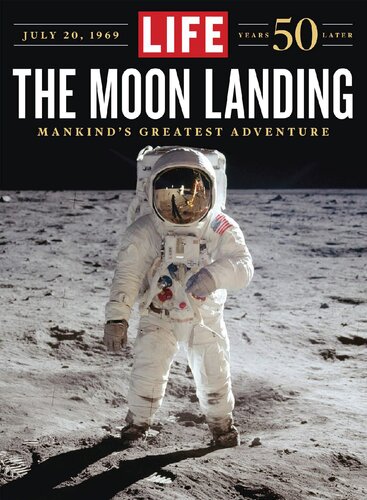 LIFE: The Moon Landing: Mankind’s Greatest Adventure