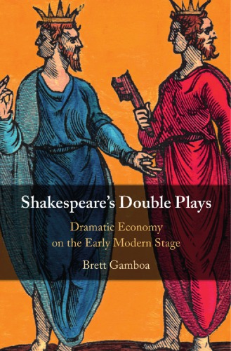 Shakespeare's double plays: dramatic economy on the Early Modern stage