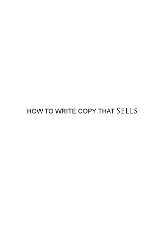 How to Write Copy That Sells: The Step-By-Step System for More Sales, to More Customers, More Often