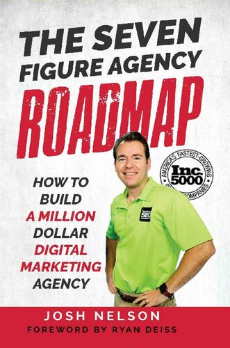 The Seven Figure Agency Roadmap: How to Build a Million Dollar Digital Marketing Agency