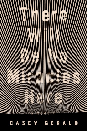 There will be no miracles here: a Memoir