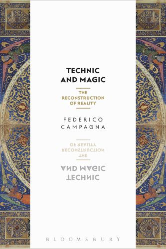 Technic and magic: the reconstruction of reality