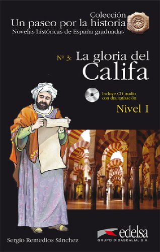 Un paseo por la historia 3 - La gloria del Califa - A2 Graded Spanish Reader