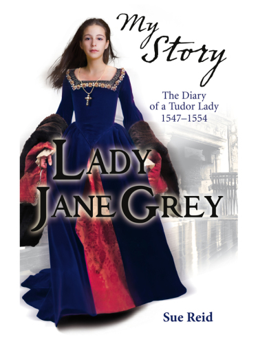 Lady Jane Grey: My Story