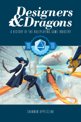 Designers & Dragons, Vol 4: The '00s