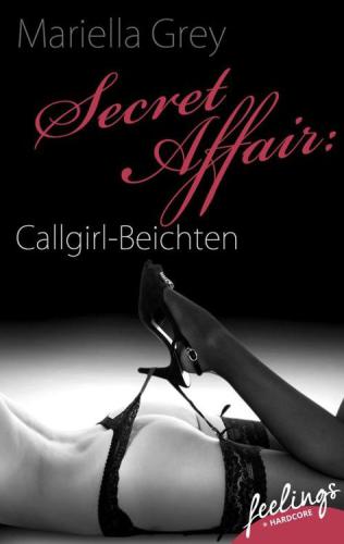 Secret Affair: Callgirl-Beichten Erotische Abenteuer