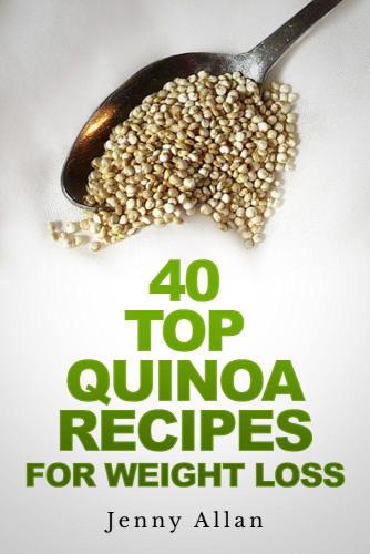 40 Top Quinoa Recipes For Weight Loss