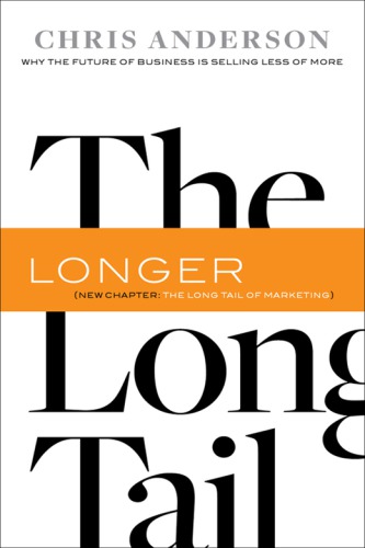 The long tail: why the future of business is selling less of more