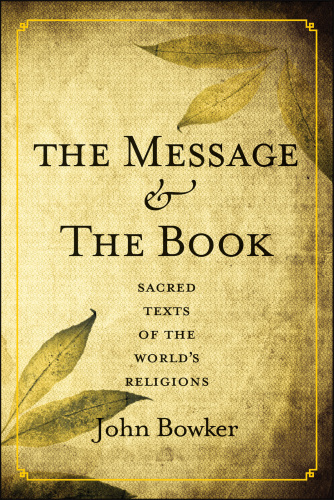 The Message and the Book Sacred Texts of the World's Religions