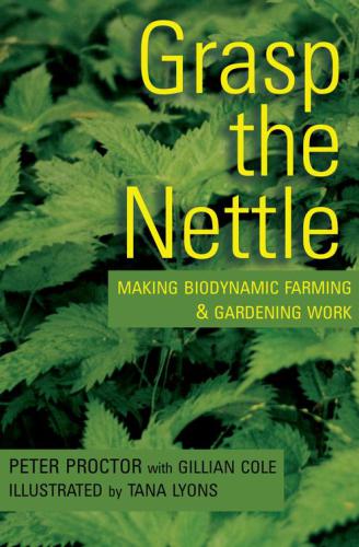 Grasp the nettle: making biodynamic farming & gardening work