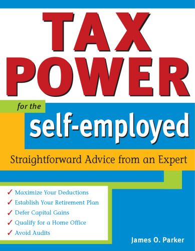 Tax Power for the Self-Employed: Straightforward Advice from an Expert