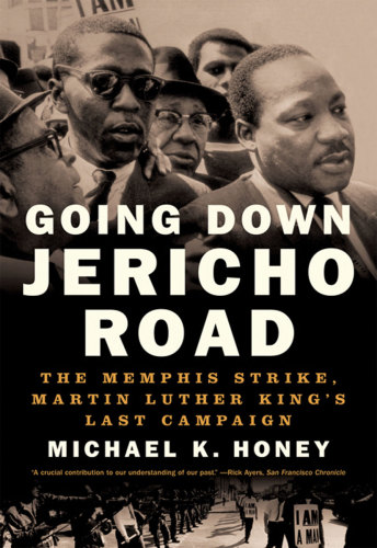 Going down Jericho Road: the Memphis strike, Martin Luther King's last campaign