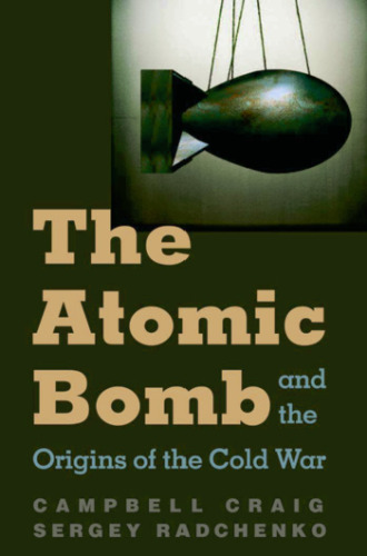 The Atomic Bomb and the Origins of the Cold War