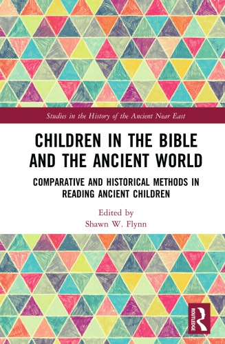 Children in the Bible and the ancient world comparative and historical methods in reading ancient children